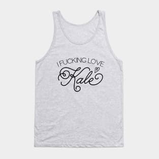 I Fucking Love Kale Tank Top